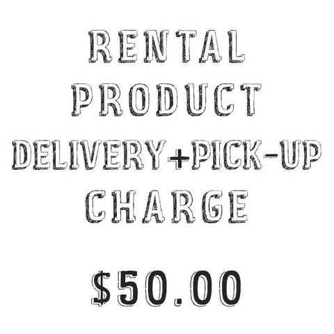 Rental Product Delivery & Pick-Up Charge
